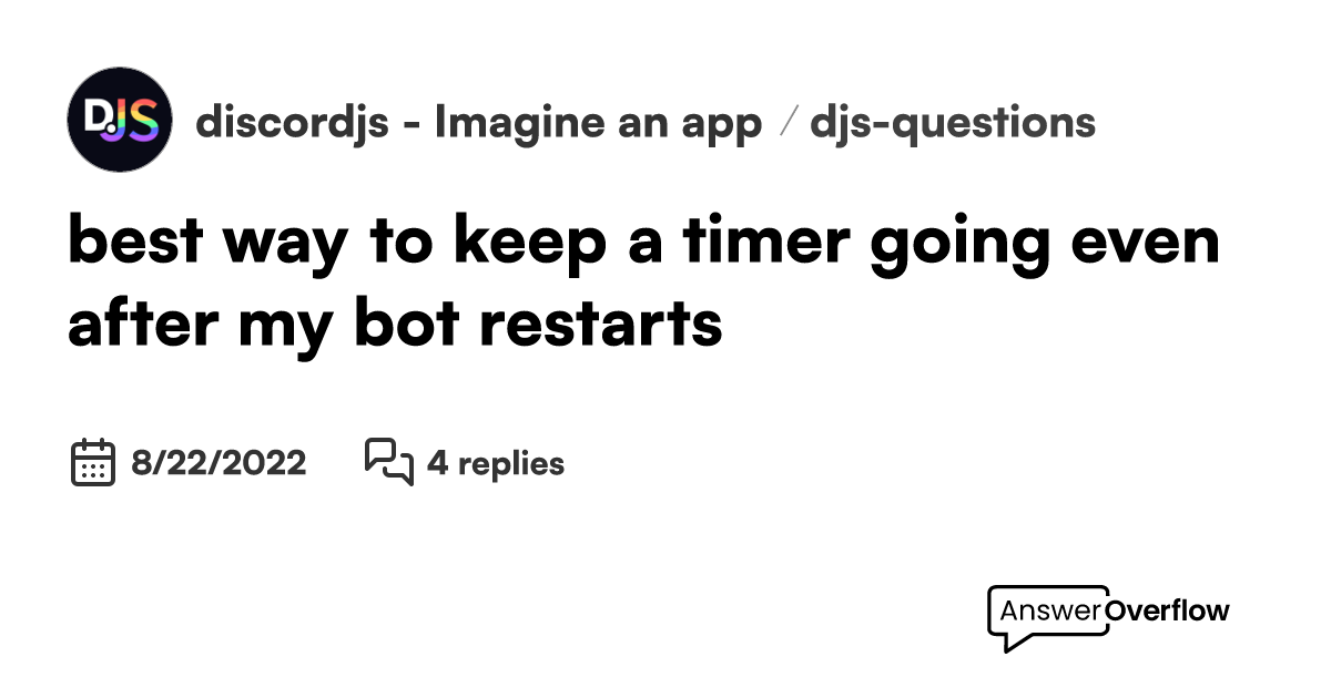 best way to keep a timer going even after my bot restarts discord.js