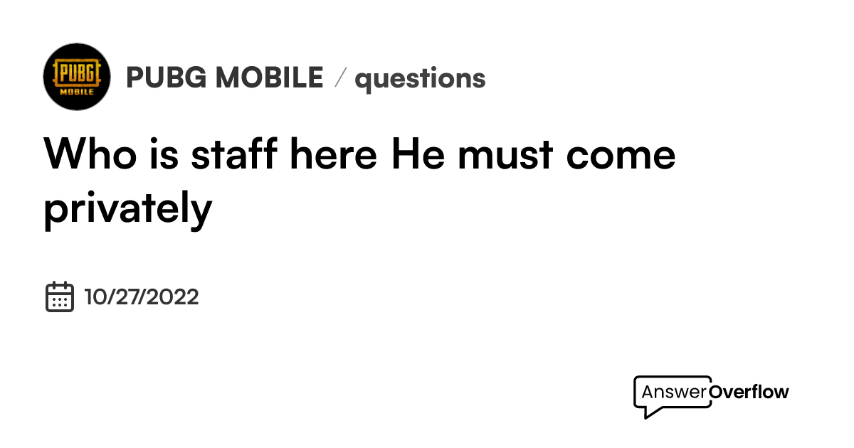 Who is staff here??? He must come privately 👍 - PUBG MOBILE