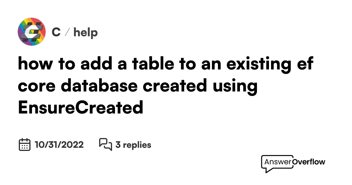 how to add a table to an existing ef core database created using ...