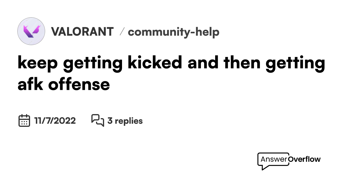 keep-getting-kicked-and-then-getting-afk-offense-valorant