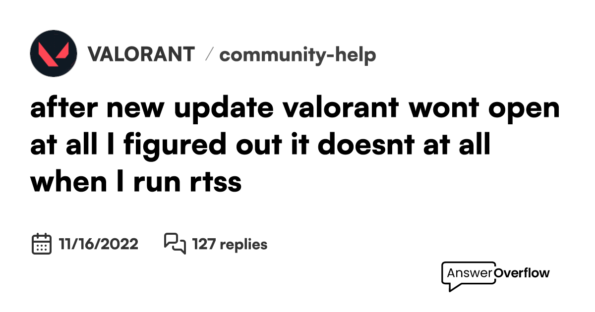 After new update valorant wont open at all i figured out it doesn t