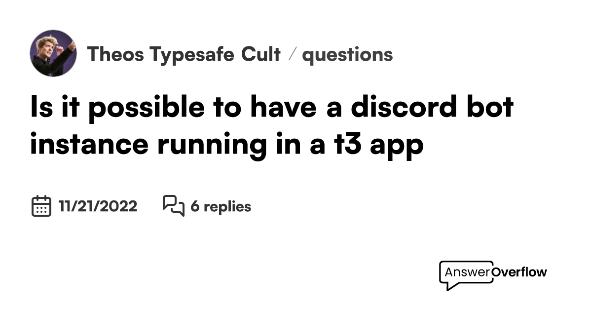 Is it possible to have a discord bot instance running in a t3 app