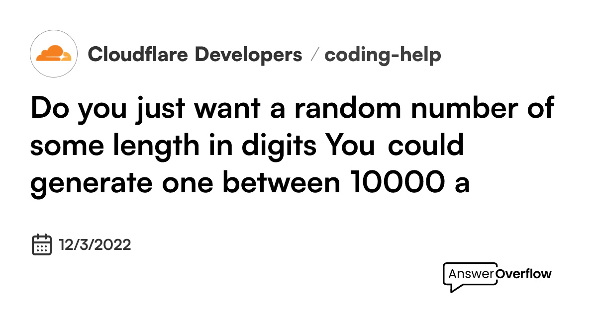 do-you-just-want-a-random-number-of-some-length-in-digits-you-could