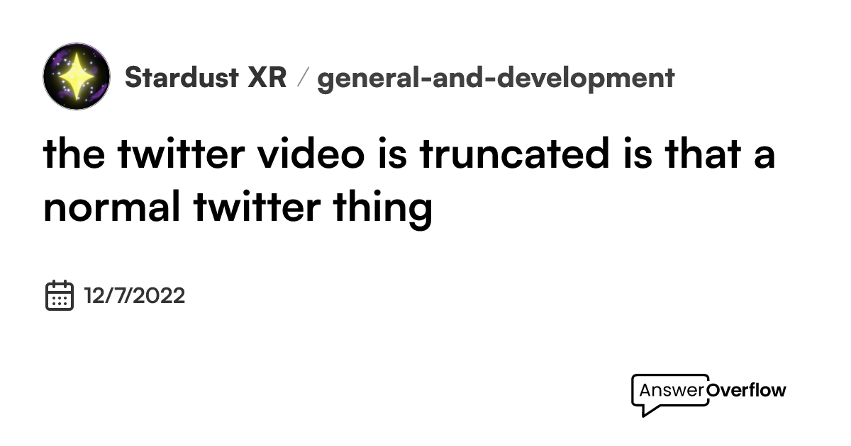 the twitter video is truncated? is that a normal twitter thing ...