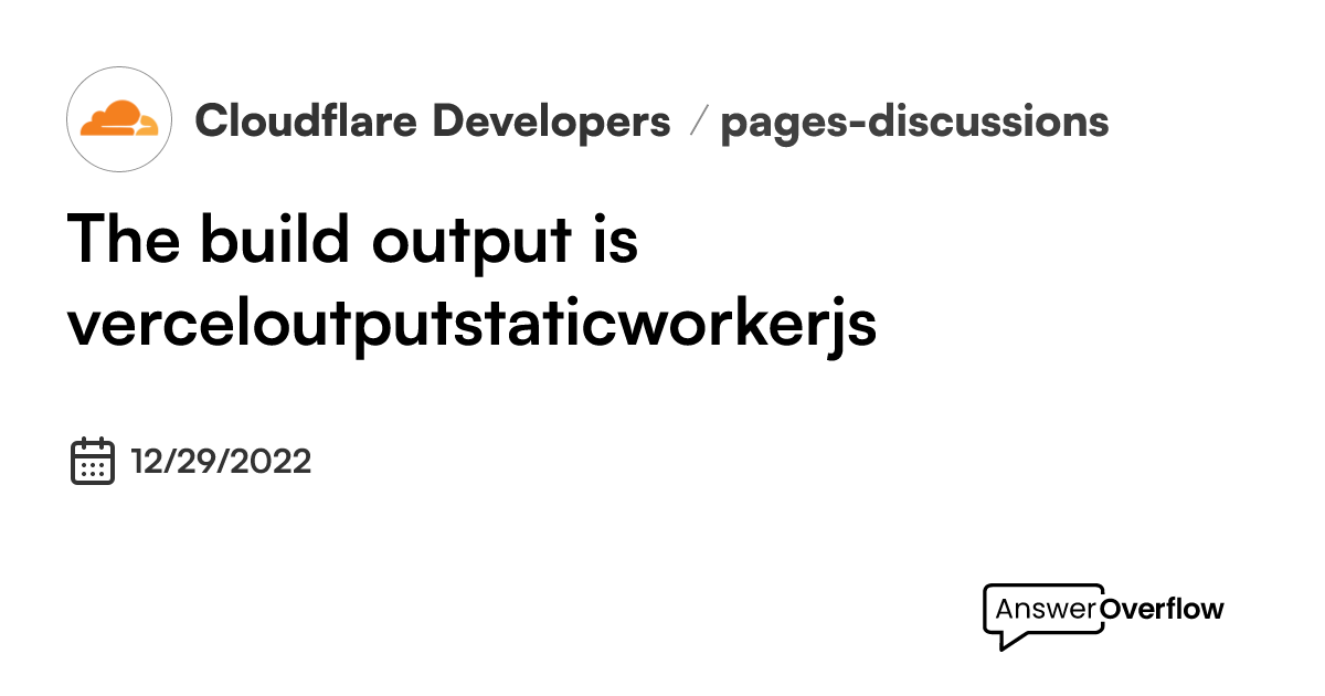 The build output is `.vercel/output/static/_worker.js` - Cloudflare ...