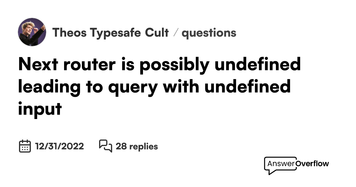 Next router is possibly undefined, leading to query with undefined