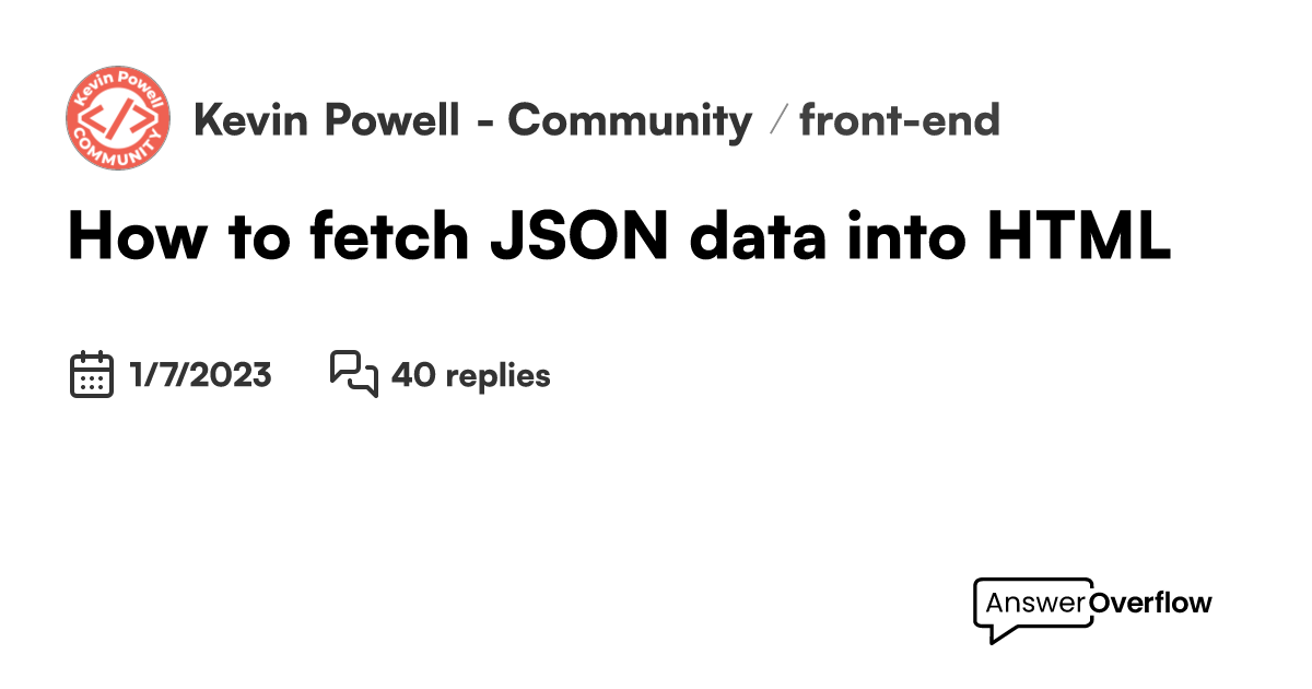 How to fetch JSON data into HTML? - Kevin Powell - Community