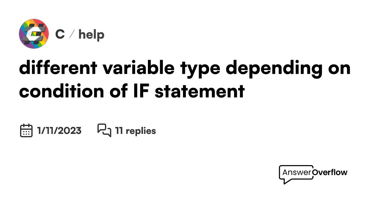 different variable type depending on condition of IF statement C