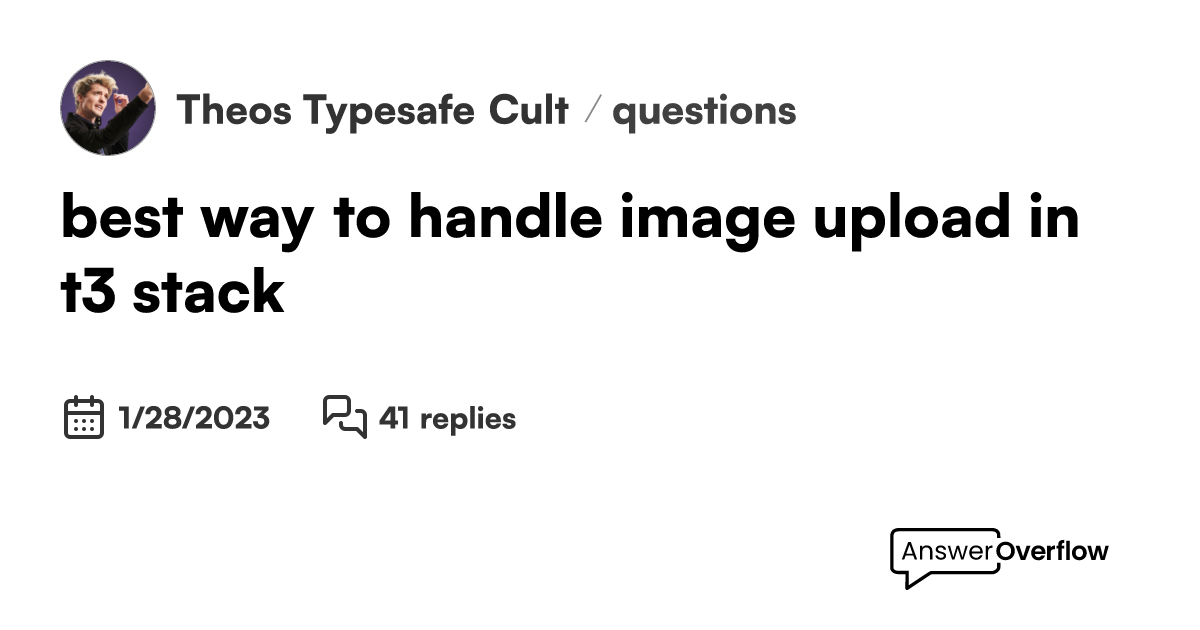 best way to handle image upload in t3 stack - Theo's Typesafe Cult