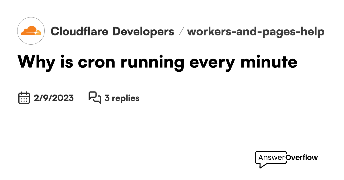 Why is cron running every minute? Cloudflare Developers