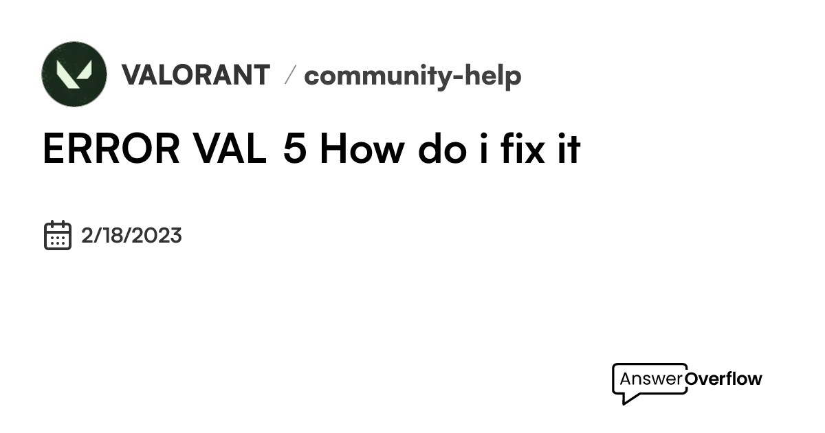 ERROR VAL 5. How do i fix it - VALORANT