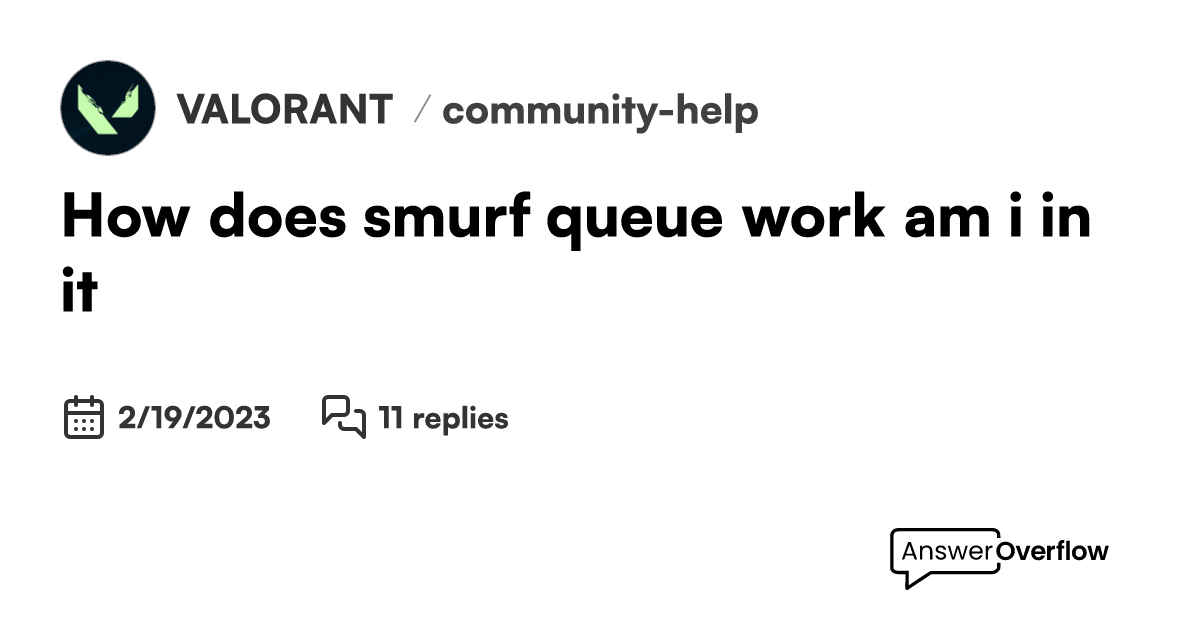 How does smurf queue work? am i in it? VALORANT