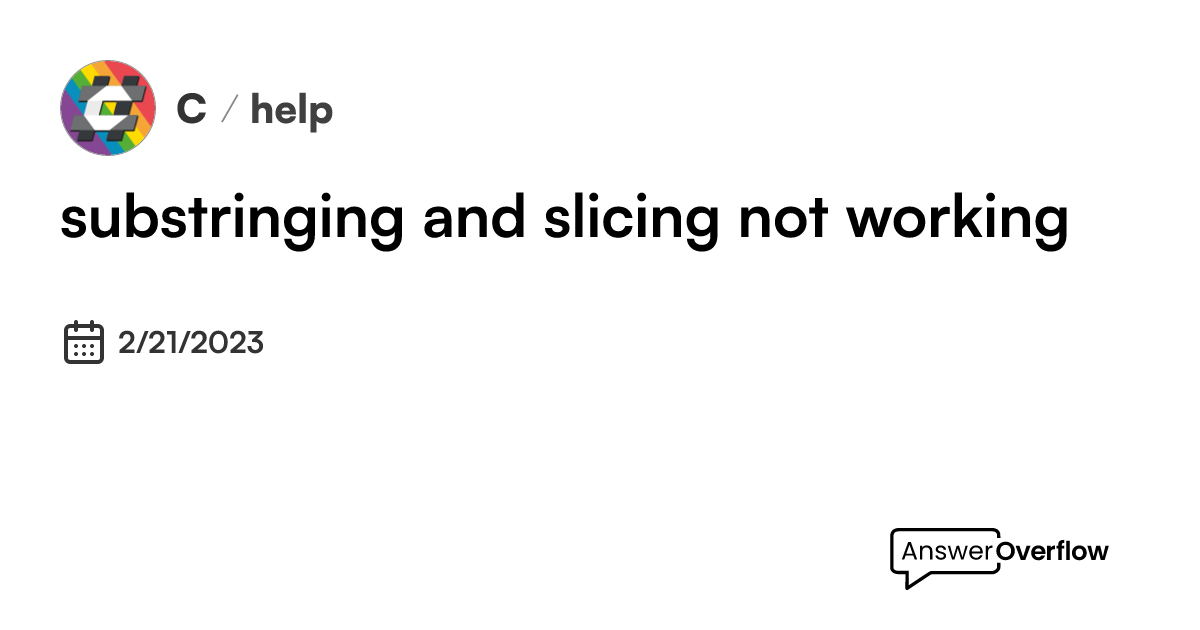 substringing-and-slicing-not-working-c