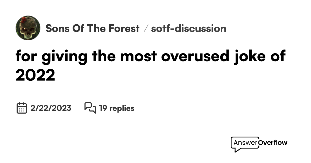 for giving the most overused joke of 2022 - Sons Of | The Forest