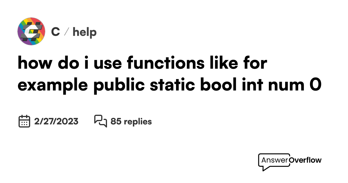 how do i use functions like for example "public static bool (int num ...