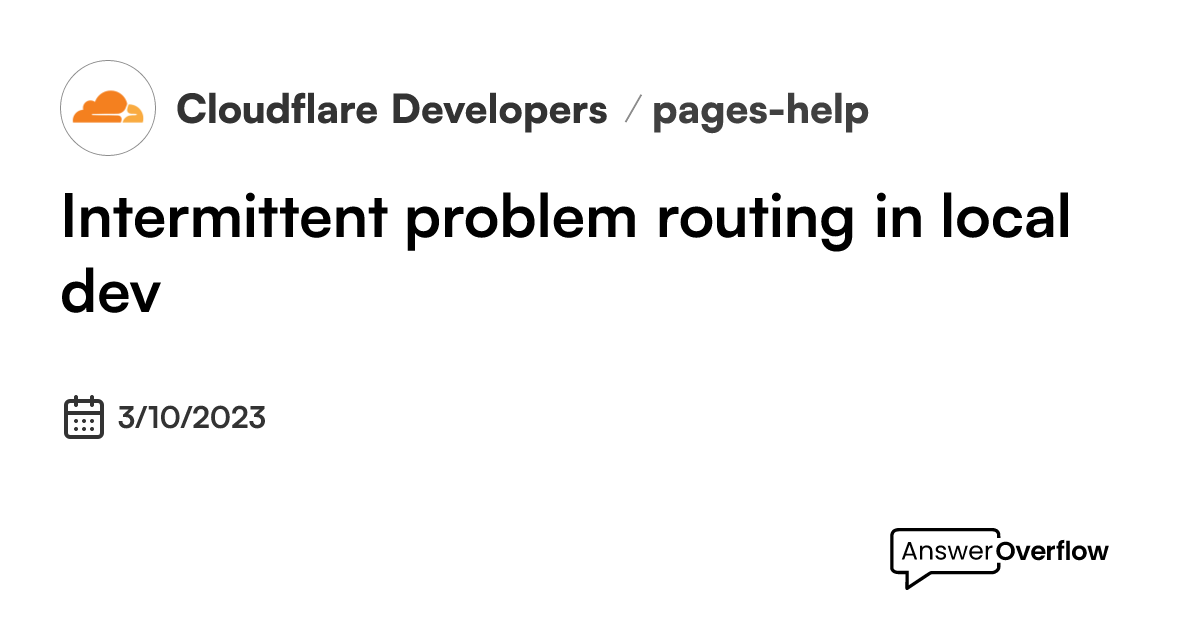 Intermittent problem routing in local dev - Cloudflare Developers