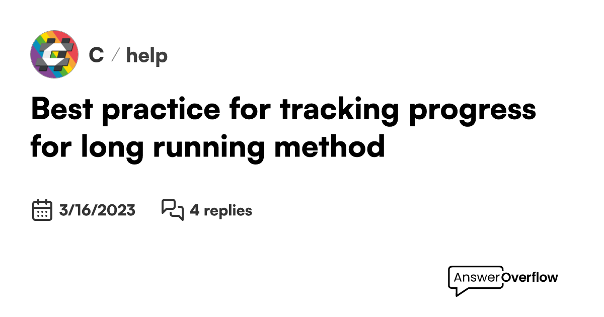 Best practice for tracking progress for long running method C