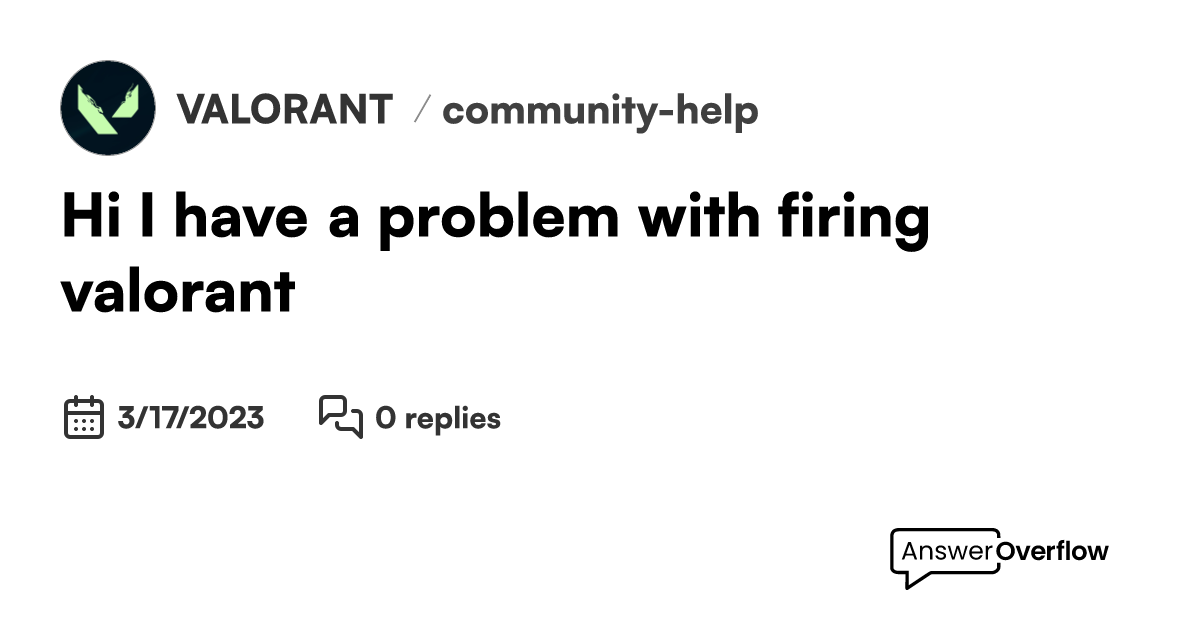 Hi I have a problem with firing valorant VALORANT