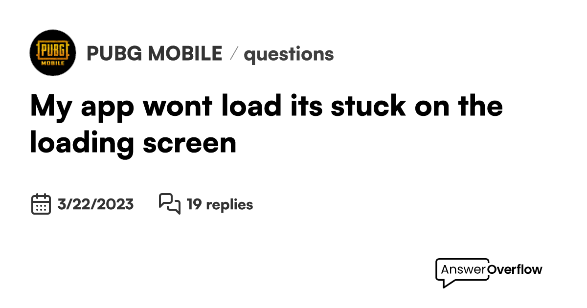 my-app-won-t-load-it-s-stuck-on-the-loading-screen-pubg-mobile