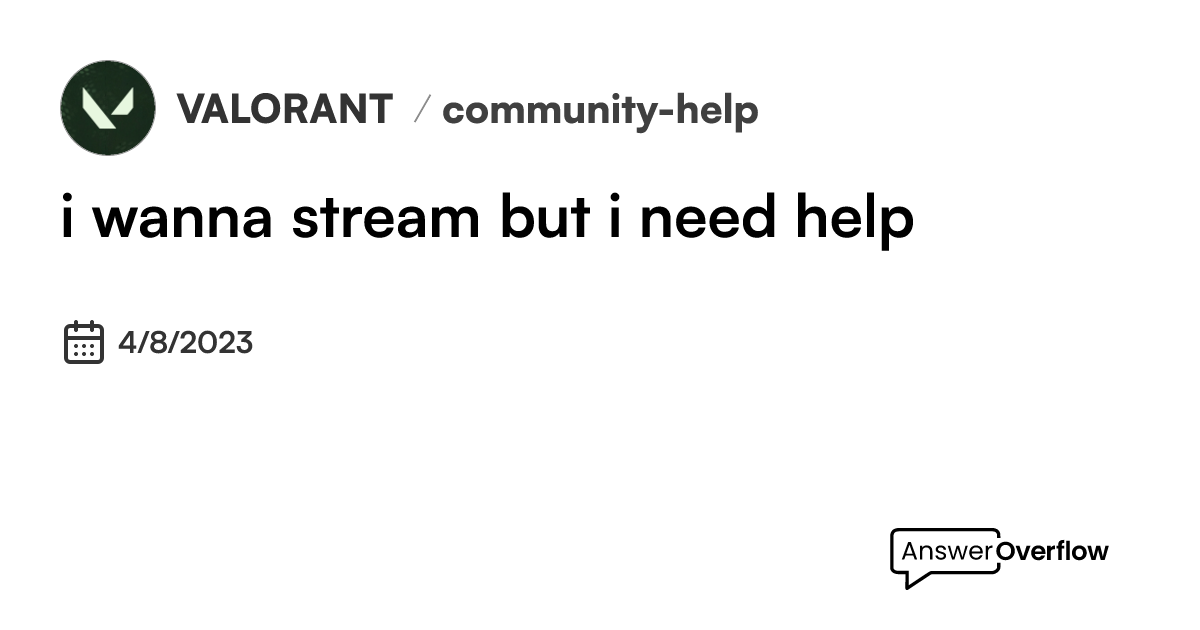 i-wanna-stream-but-i-need-help-valorant