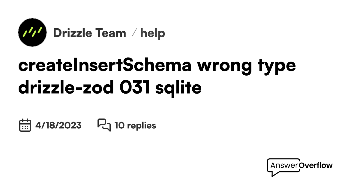 Createinsertschema wrong type drizzle zod 0 3 1 sqlite drizzle team
