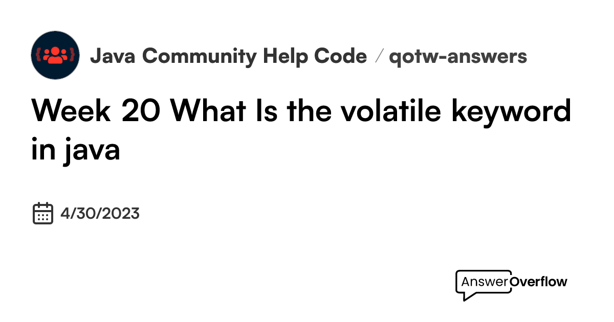 week-20-what-is-the-volatile-keyword-in-java-java-community-help
