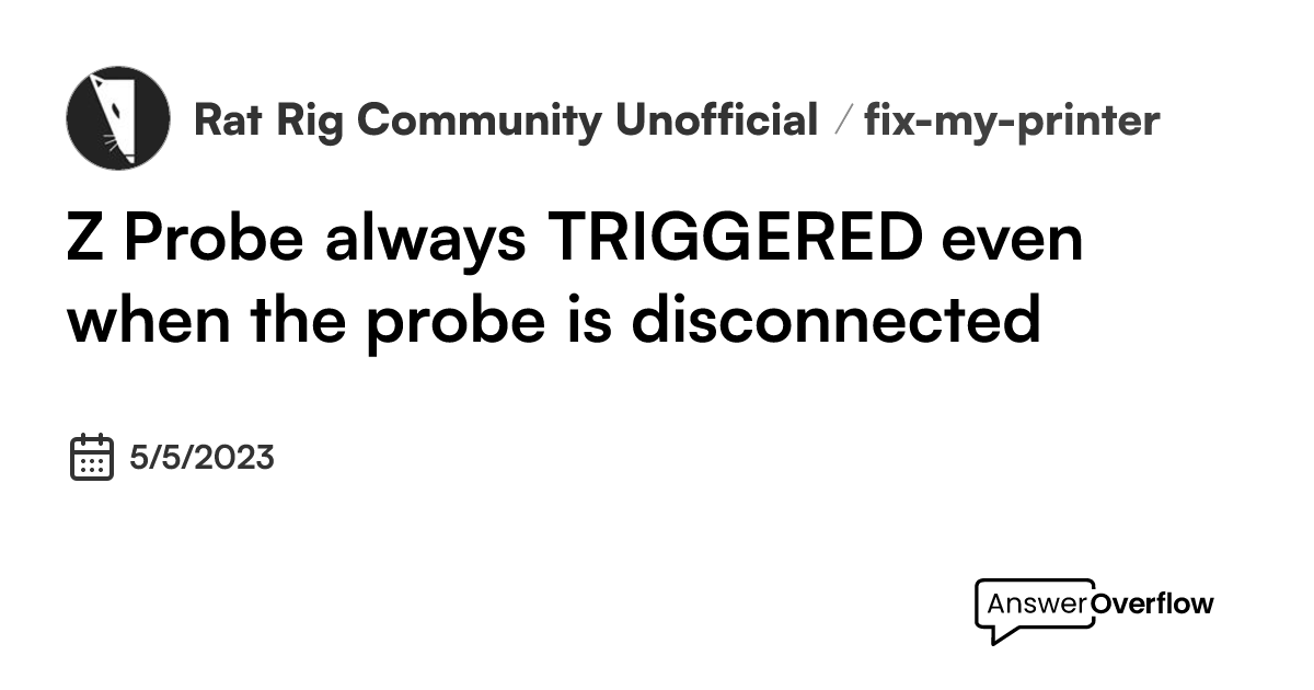 Z Probe always TRIGGERED, even when the probe is disconnected - Rat Rig ...