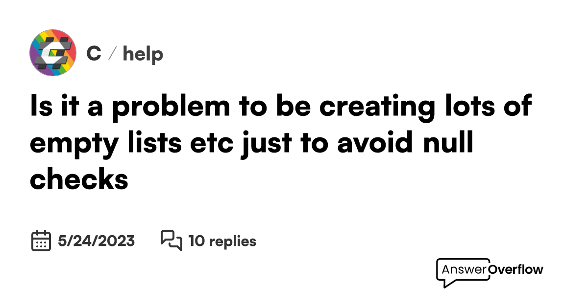 Is it a problem to be creating lots of empty lists etc just to avoid