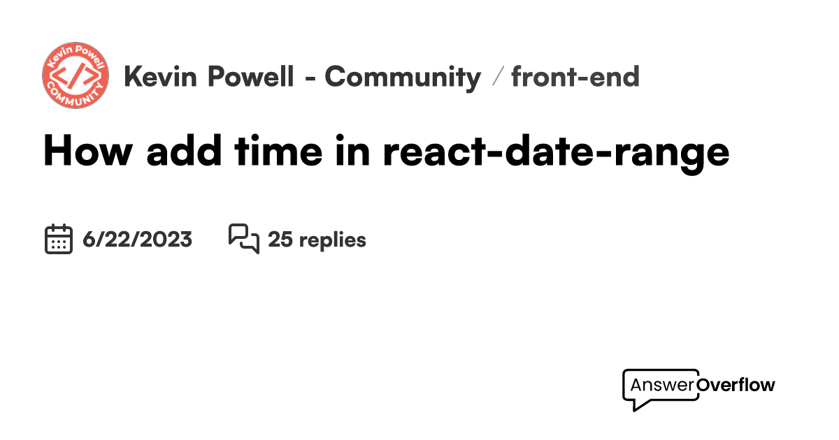 How add time in react date range kevin powell community