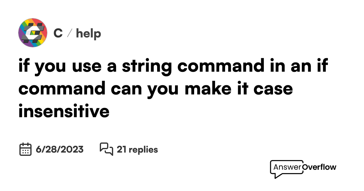 if you use a string command in an if command, can you make it case