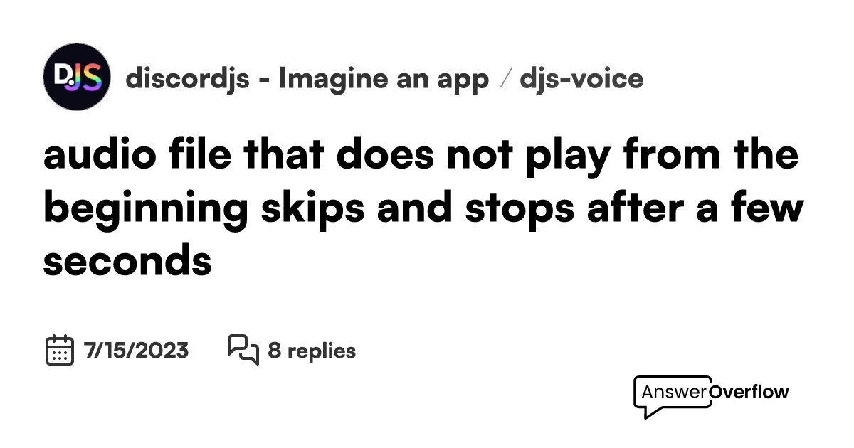 audio file that does not play from the beginning, skips and stops after