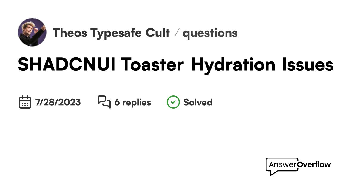 [SHADCN/UI] Toaster Hydration Issues... Theo's Typesafe Cult
