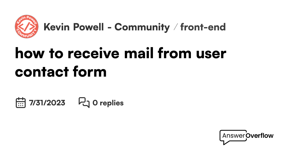 how to receive mail from user contact form? Kevin Powell Community