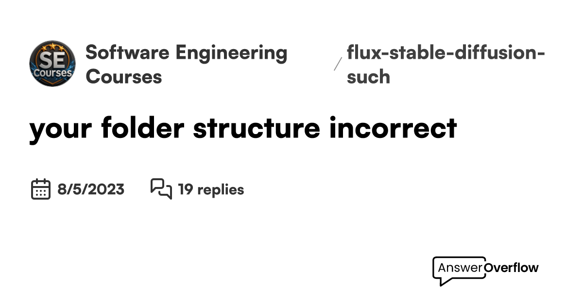 your folder structure incorrect - Software Engineering Courses (SECourses)