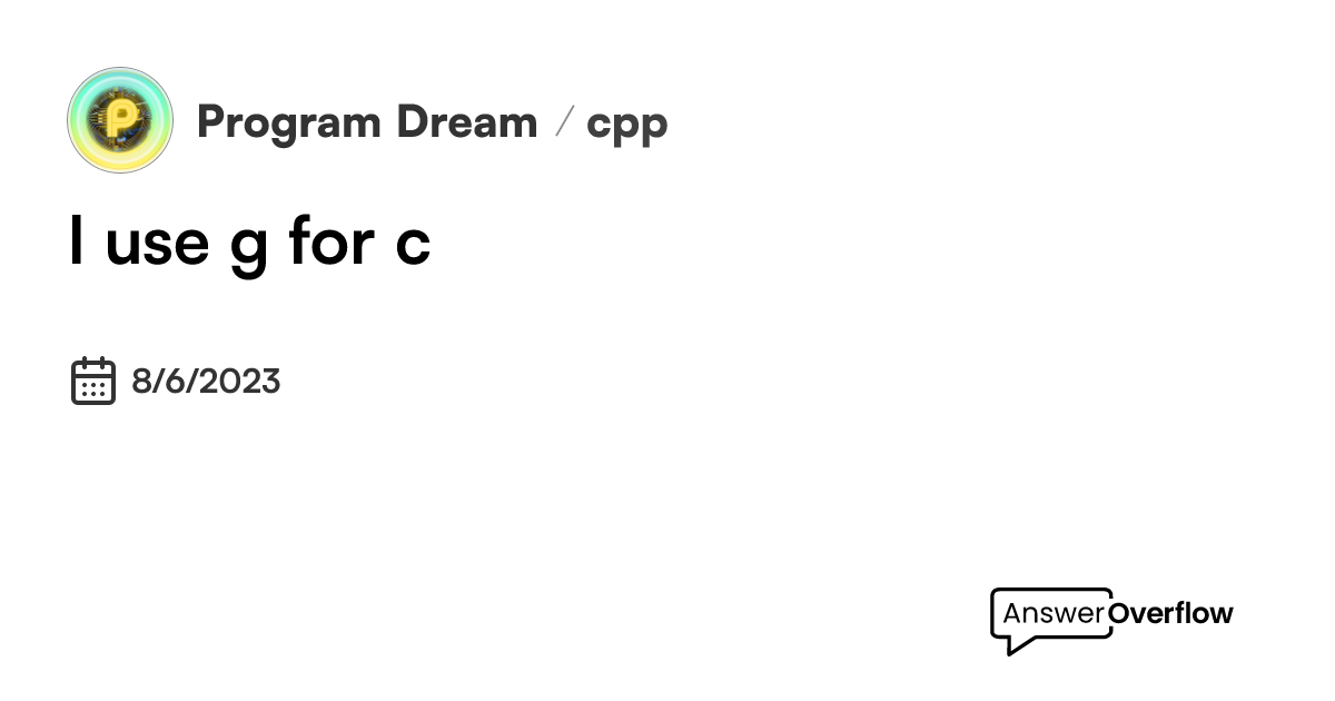 I use `g++` for c++ - Program Dream