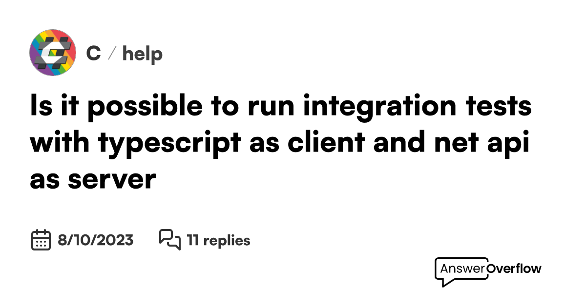 is-it-possible-to-run-integration-tests-with-typescript-as-client-and