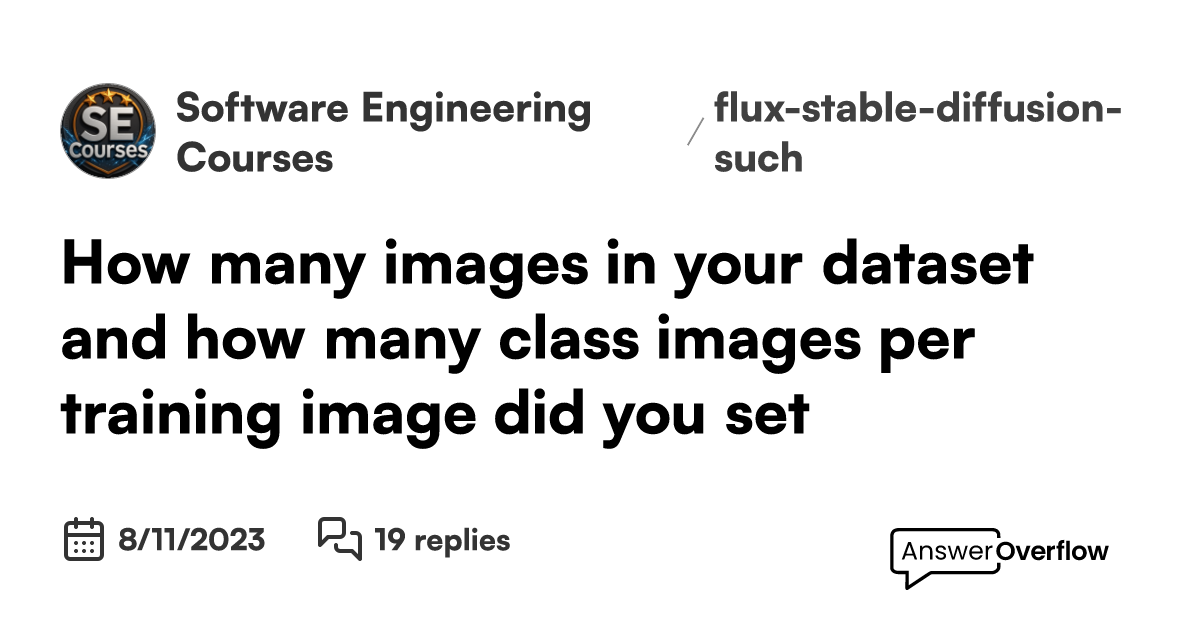How many images in your dataset and how many class images per training ...