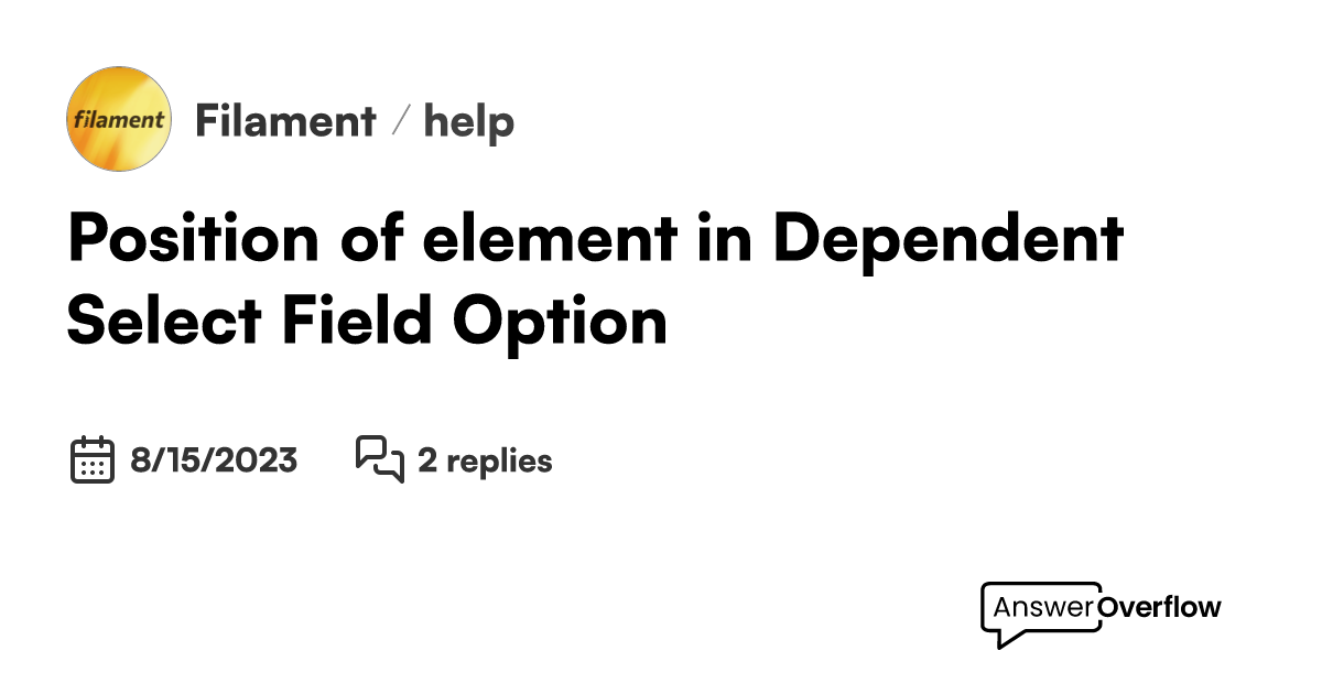 Position of element in dependent select field option filament