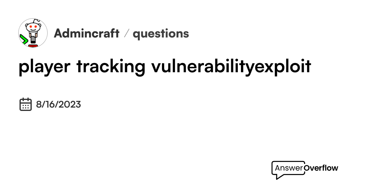 “player tracking” vulnerability/exploit - Admincraft