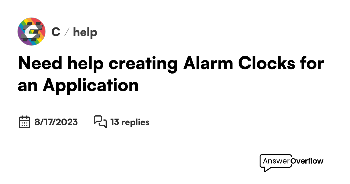 Need help creating Alarm Clocks for an Application C