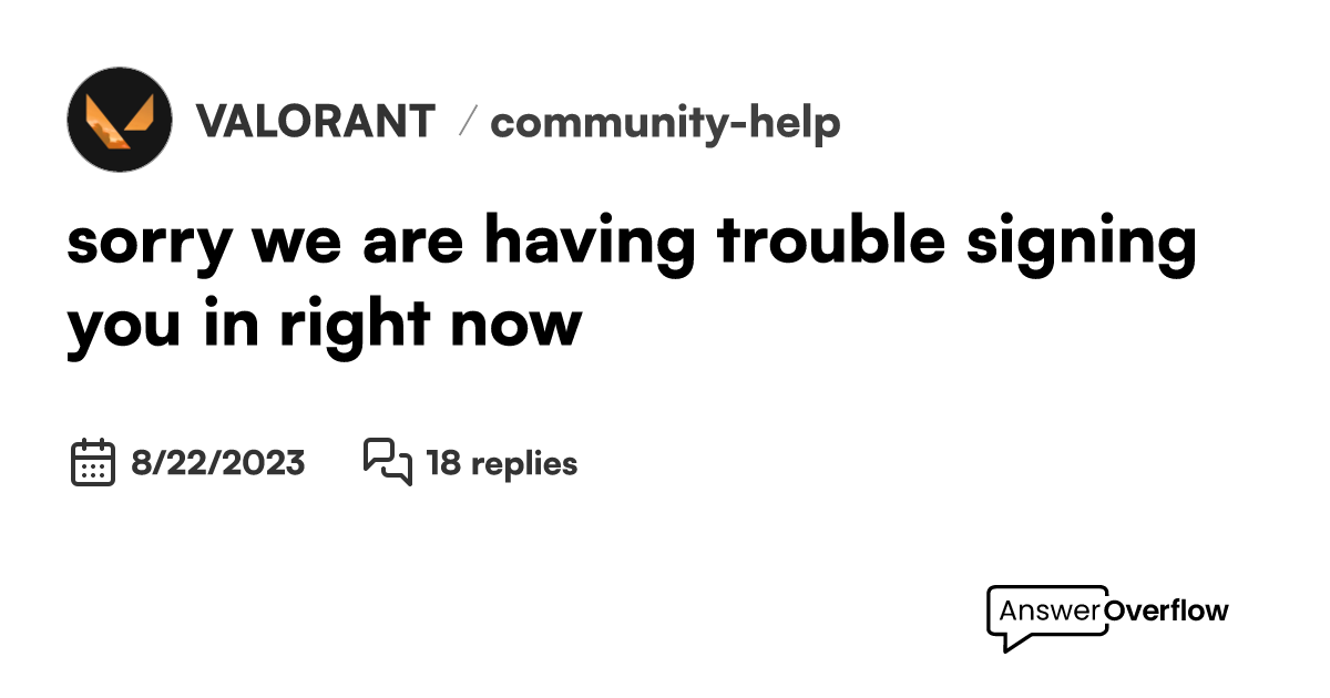  sorry we are having trouble signing you in right now valorant