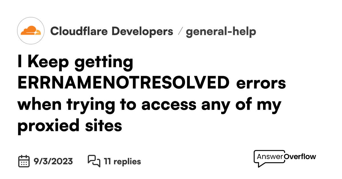 I Keep getting ERR_NAME_NOT_RESOLVED errors when trying to access any ...