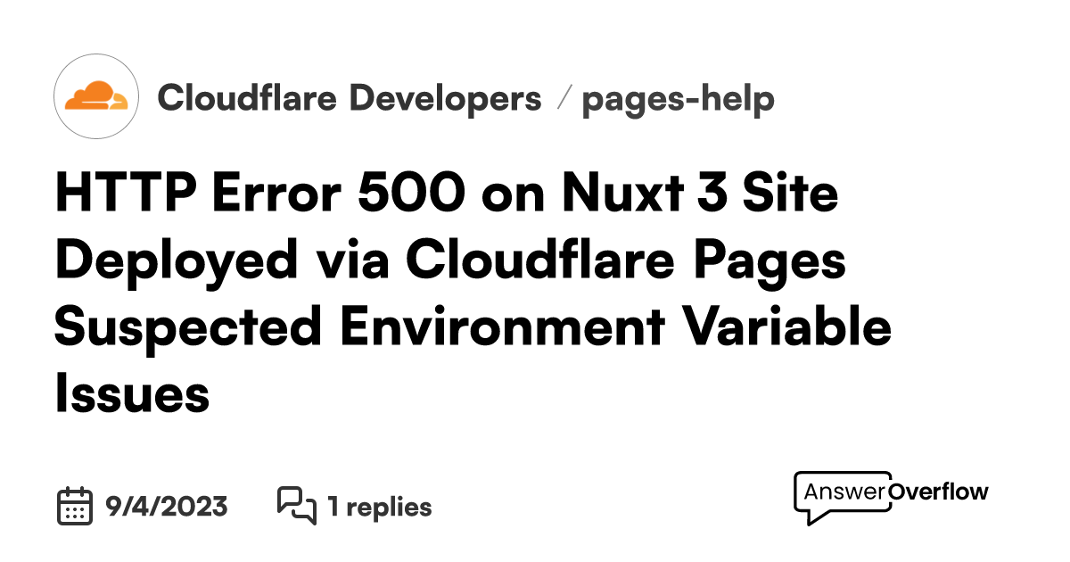 HTTP Error 500 on Nuxt 3 Site Deployed via Cloudflare Pages Suspected