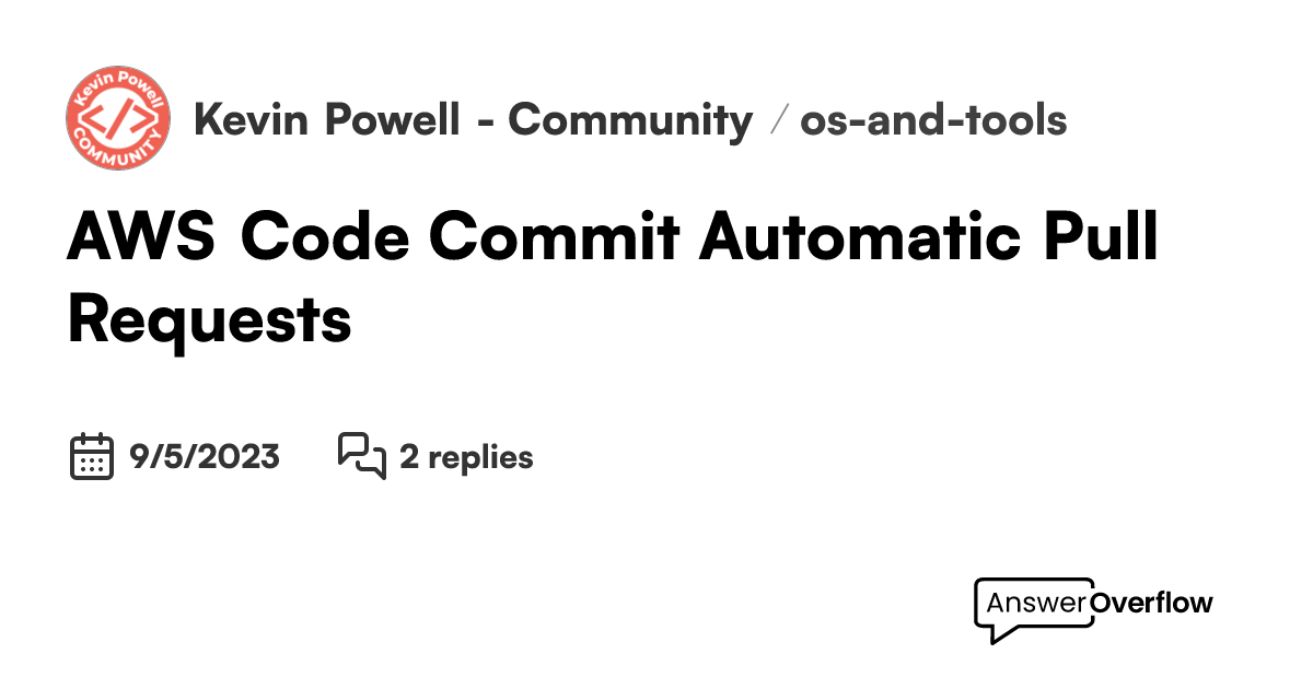 AWS Code Commit Automatic Pull Requests - Kevin Powell - Community