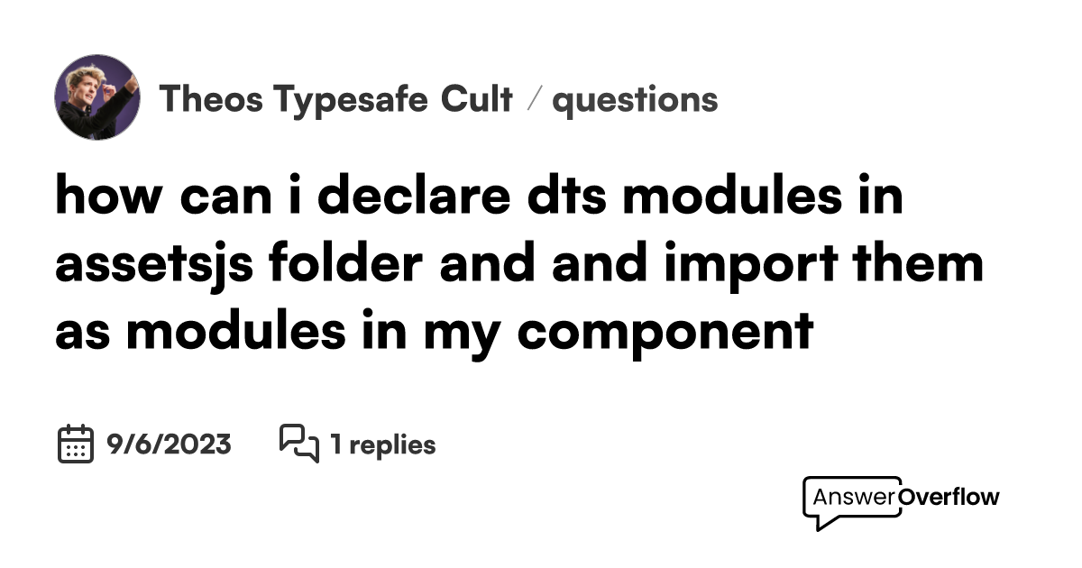 how can i declare *.d.ts modules in assets/js/ folder and and import