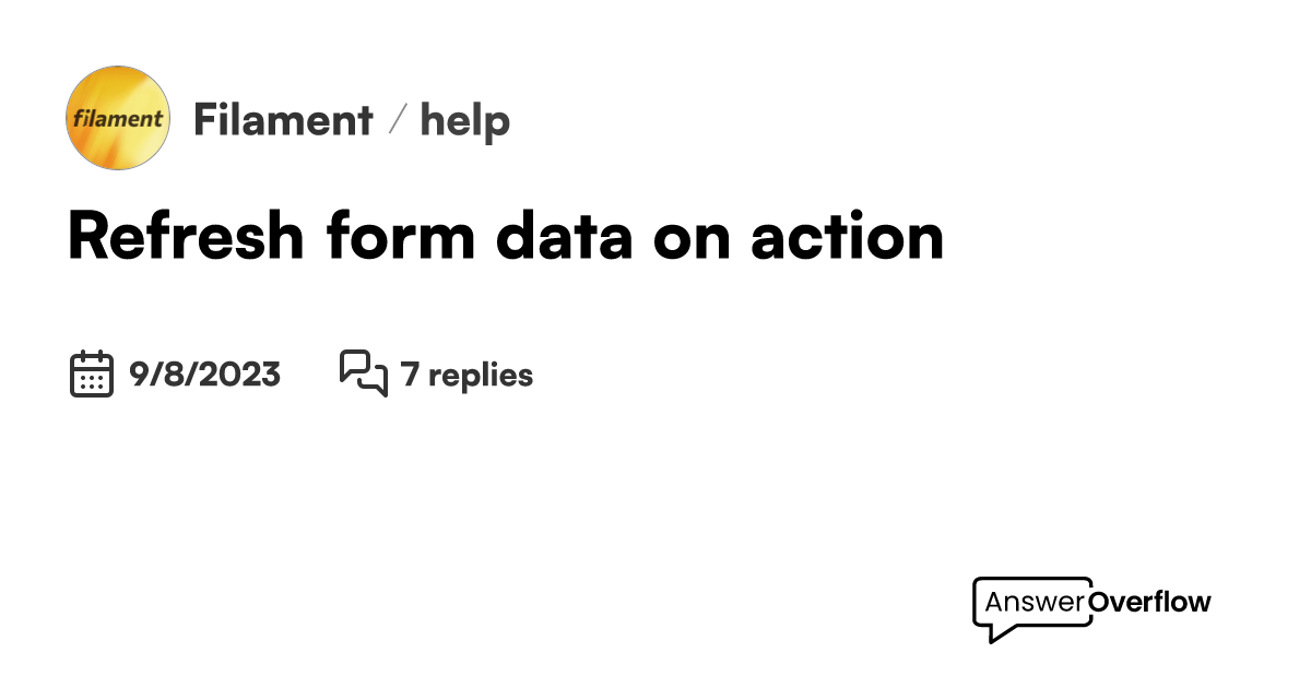 Refresh form data on action - Filament