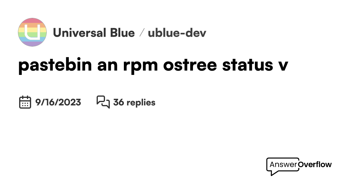 pastebin an `rpm ostree status v` Universal Blue