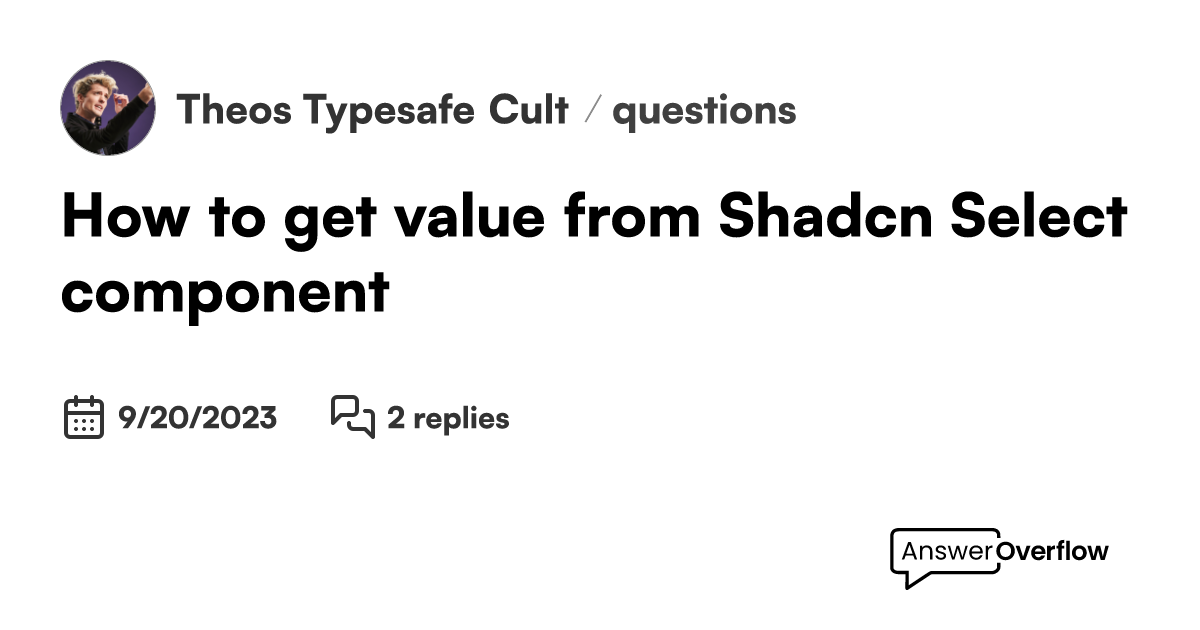 How to get value from shadcn select component theo s typesafe cult