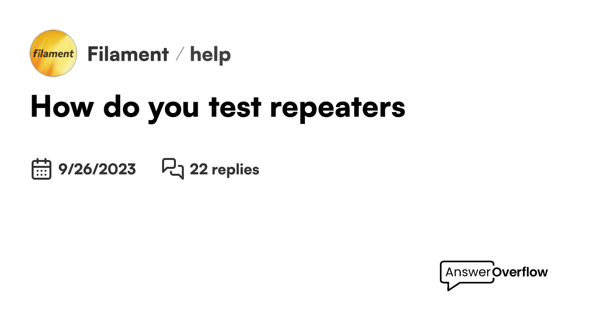 How do you test repeaters? Filament