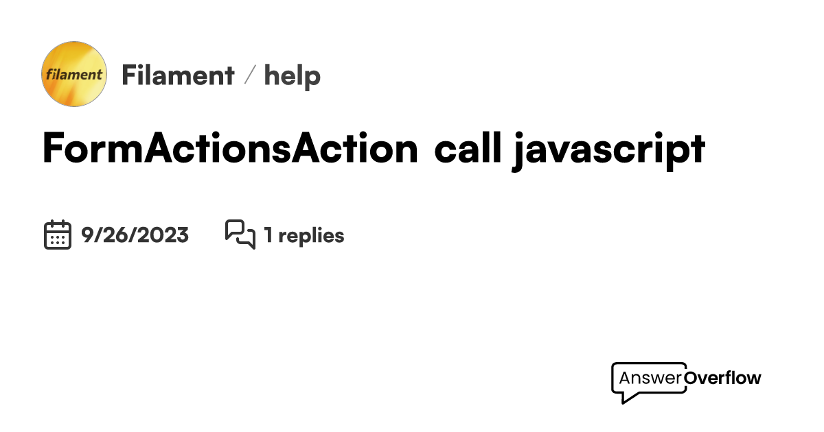 Form actions action call javascript filament